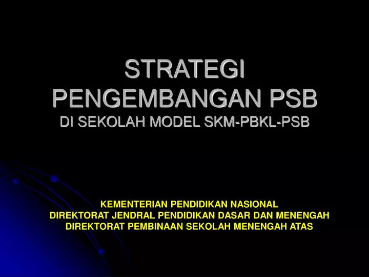 strategi pengembangan psb di sekolah model skm pbkl psb