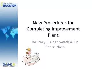 New Procedures for Completing Improvement Plans