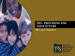 TRS - PROVIDING FOR YOUR FUTURE