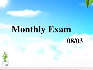 Monthly Exam 08/03