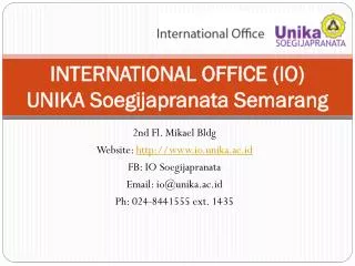 INTERNATIONAL OFFICE (IO) UNIKA Soegijapranata Semarang