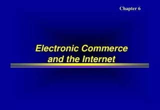 Electronic Commerce and the Internet