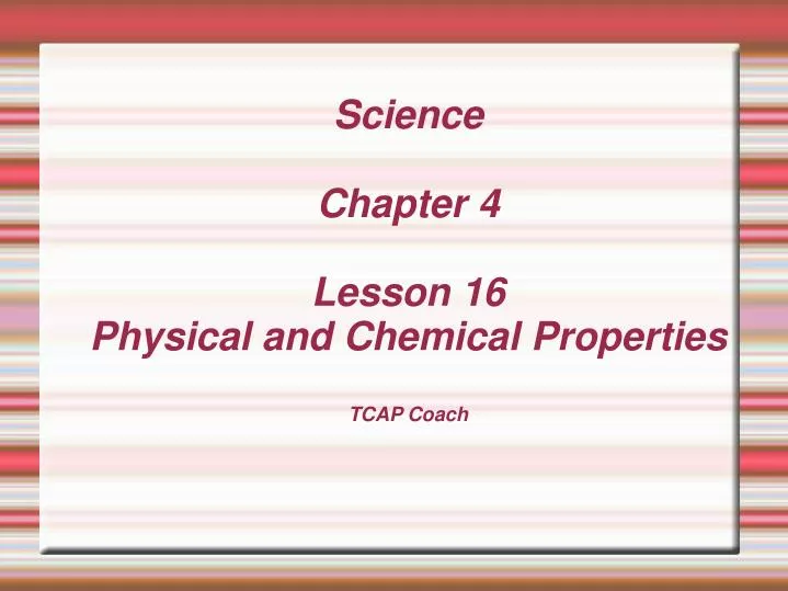 science chapter 4 lesson 16 physical and chemical properties tcap coach