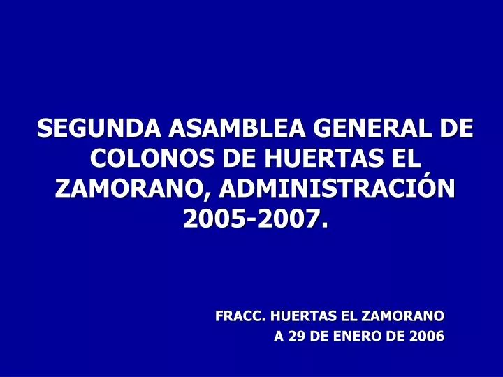 segunda asamblea general de colonos de huertas el zamorano administraci n 2005 2007