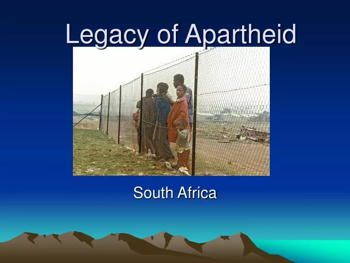 legacy of apartheid