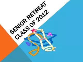 SENIOR RETREAT CLASS OF 2012