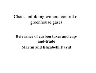 Chaos unfolding without control of greenhouse gases