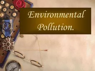 Environmental Pollution.