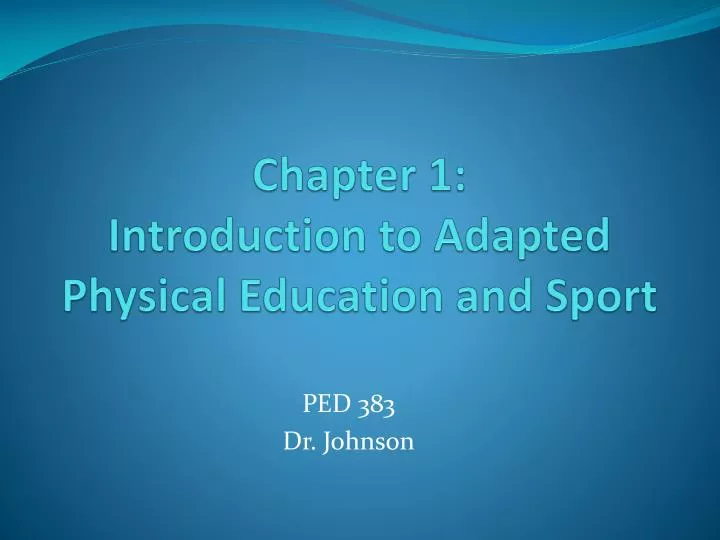 chapter 1 introduction to adapted physical education and sport