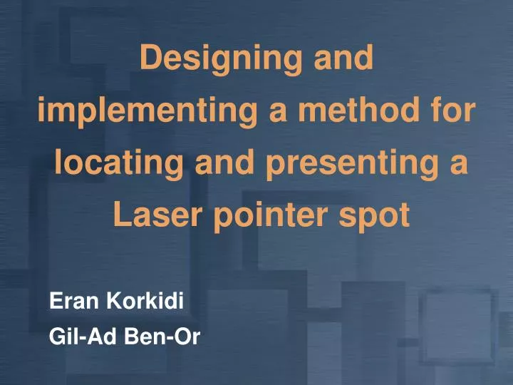 designing and implementing a method for locating and presenting a laser pointer spot