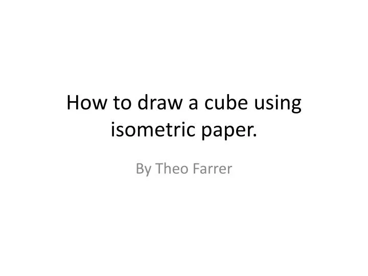 how to draw a cube using isometric paper