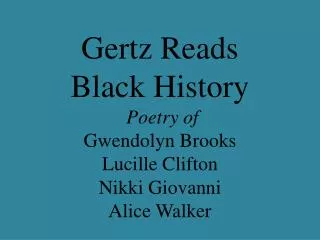 Gertz Reads Black History Poetry of Gwendolyn Brooks Lucille Clifton Nikki Giovanni Alice Walker