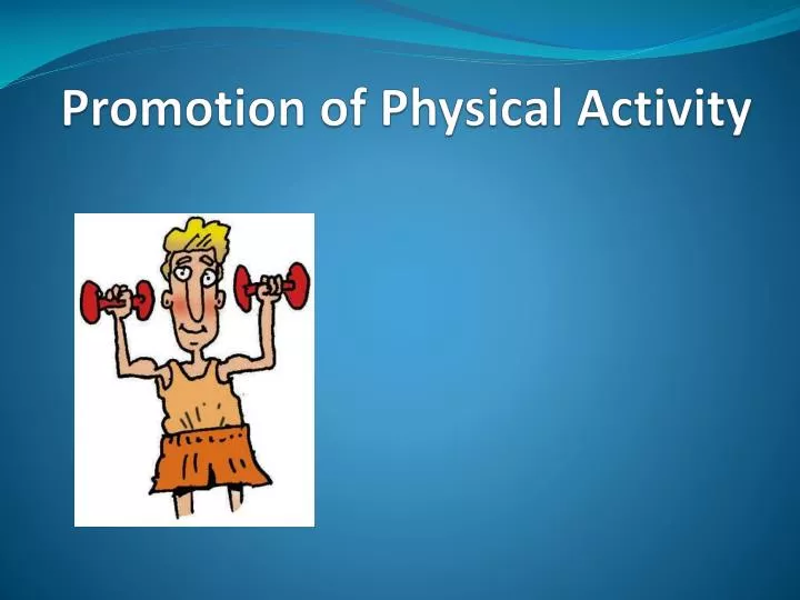 promotion of physical activity
