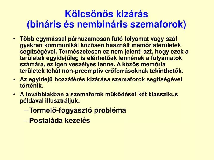 k lcs n s kiz r s bin ris s nembin ris szemaforok