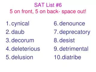SAT List #6 5 on front, 5 on back- space out!