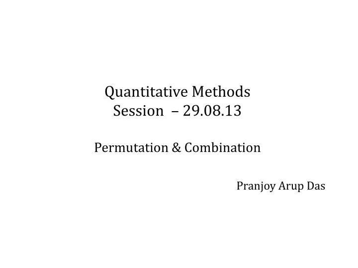 quantitative methods session 29 08 13 permutation combination pranjoy arup das