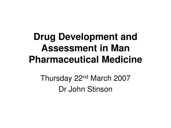 drug development and assessment in man pharmaceutical medicine