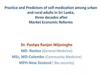 Dr. Pushpa Ranjan Wijesinghe MD- Rostov (General Medicine) MSc, MD-Colombo (Community Medicine)