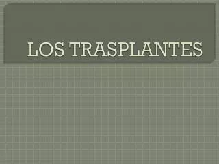 los trasplantes