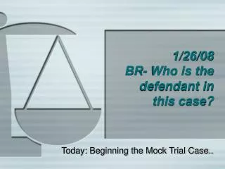 1/26/08 BR- Who is the defendant in this case?