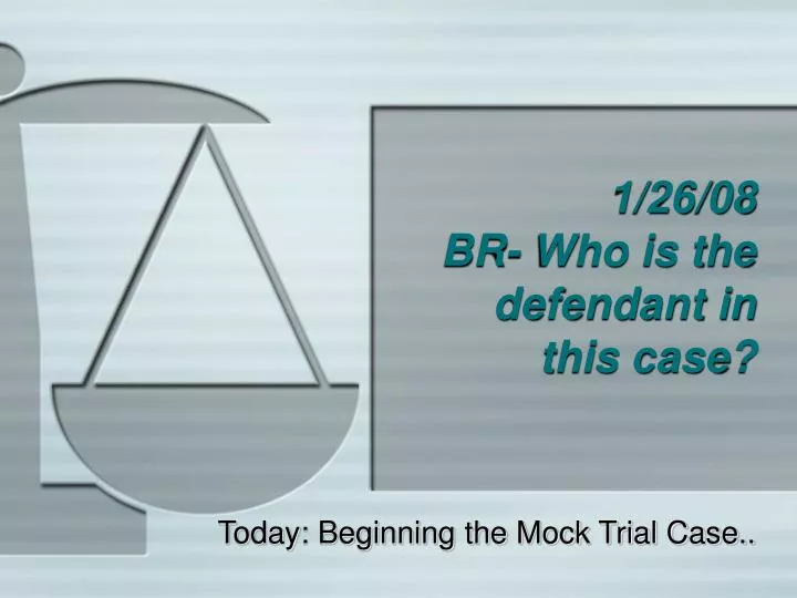 1 26 08 br who is the defendant in this case