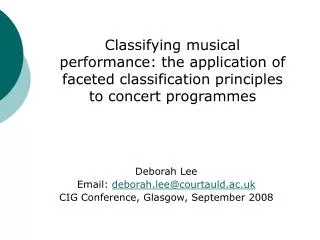 Deborah Lee Email: deborah.lee@courtauld.ac.uk CIG Conference, Glasgow, September 2008