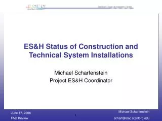 ES&amp;H Status of Construction and Technical System Installations