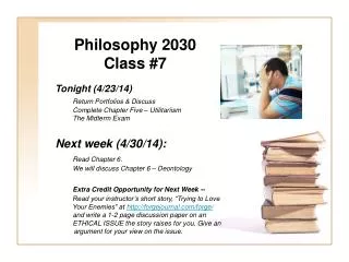 Philosophy 2030 Class #7 Tonight (4/23/14) 	Return Portfolios &amp; Discuss