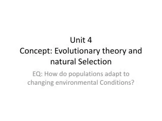 Unit 4 Concept: Evolutionary theory and natural Selection