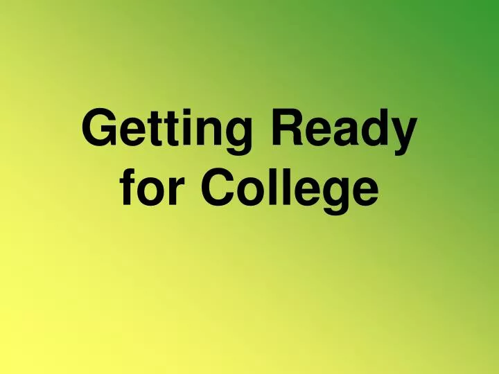 getting ready for college