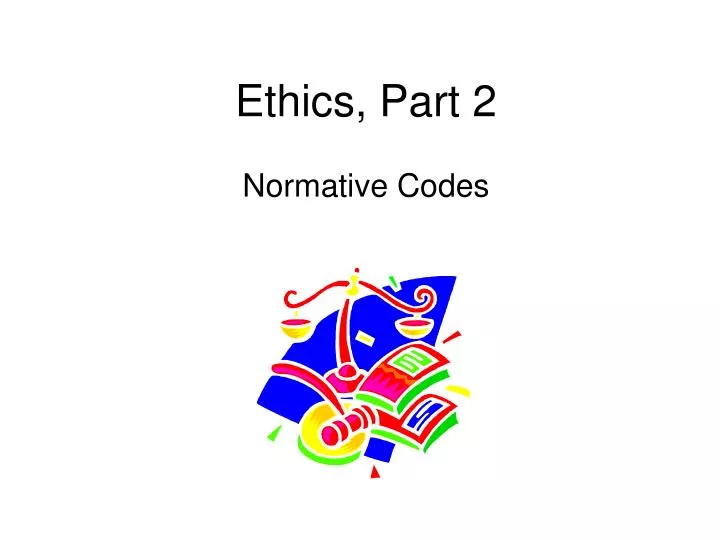 ethics part 2