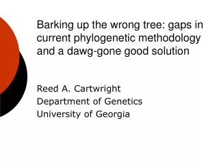 Barking up the wrong tree: gaps in current phylogenetic methodology and a dawg-gone good solution