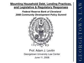 Prof. Adam J. Levitin Georgetown University Law Center June 11, 2008