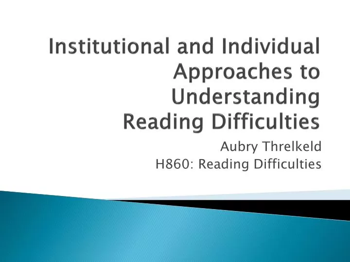 institutional and individual approaches to understanding reading difficulties