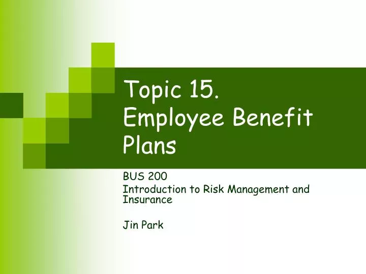 topic 15 employee benefit plans