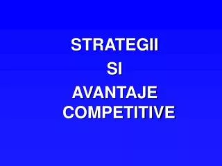 strategii si avantaje competitive