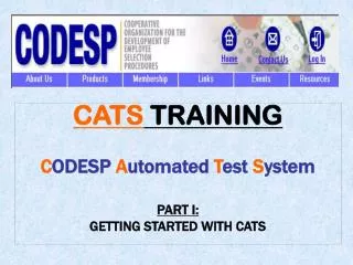 CATS TRAINING C ODESP A utomated T est S ystem PART I: GETTING STARTED WITH CATS