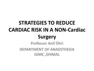 STRATEGIES TO REDUCE CARDIAC RISK IN A NON-Cardiac Surgery