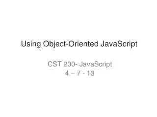 Using Object-Oriented JavaScript