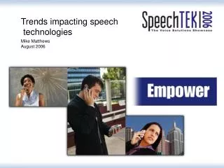 Trends impacting speech technologies