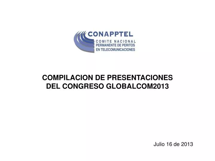 compilacion de presentaciones del congreso globalcom2013