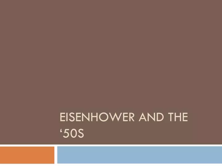 eisenhower and the 50s