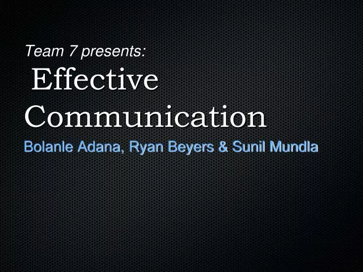 team 7 presents effective communication