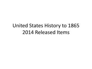 United States History to 1865 2014 Released Items