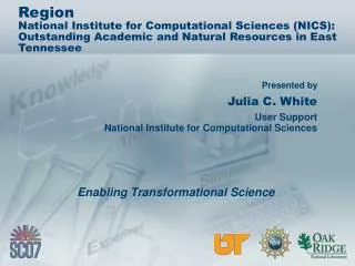 Julia C. White User Support National Institute for Computational Sciences