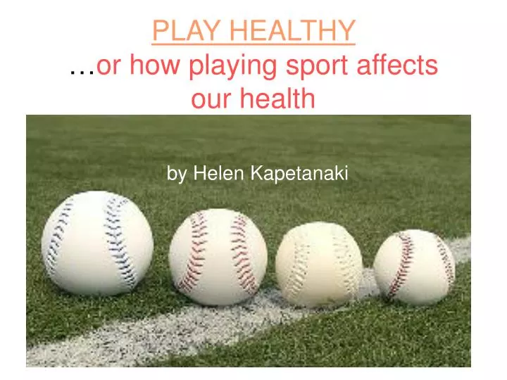 play healthy or how playing sport affects our health