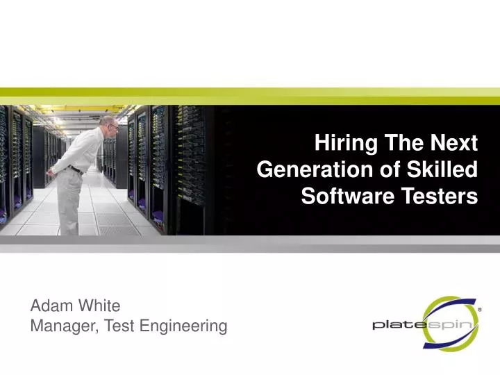 hiring the next generation of skilled software testers