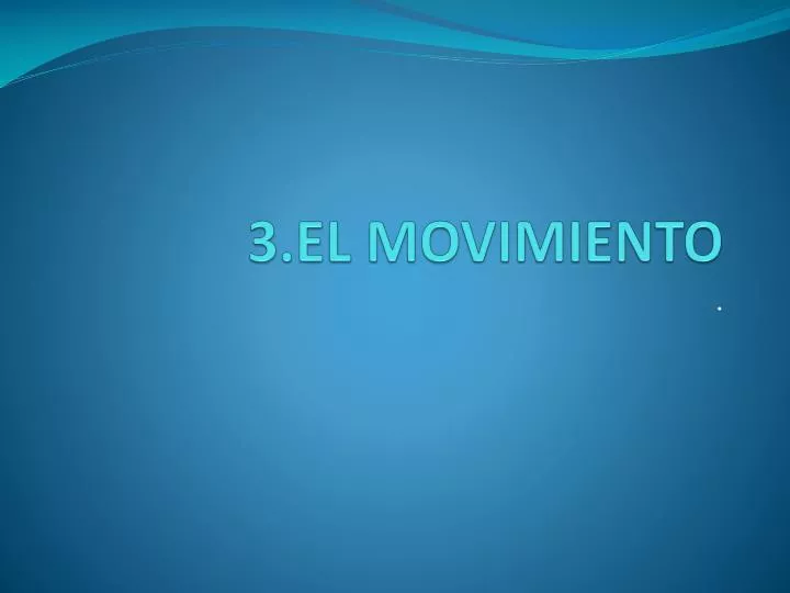 3 el movimiento