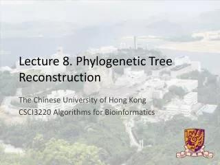Lecture 8. Phylogenetic Tree Reconstruction