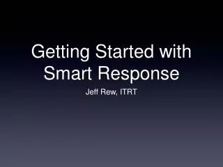 Getting Started with Smart Response